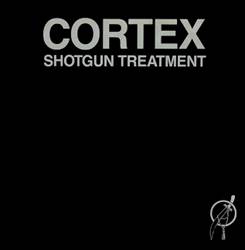 Cortex : Shotgun Treatment
